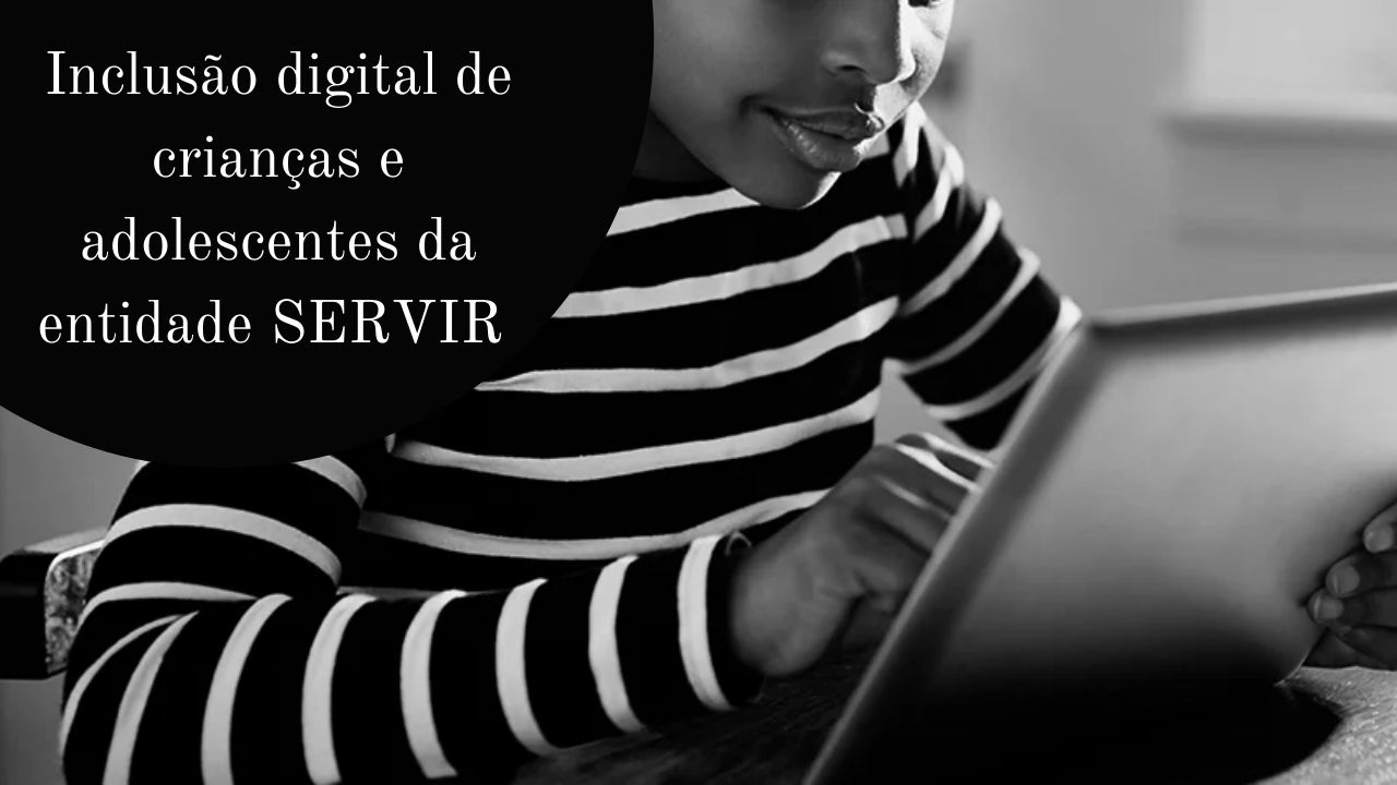 Inclusão digital de crianças e adolescentes da entidade SERVIR