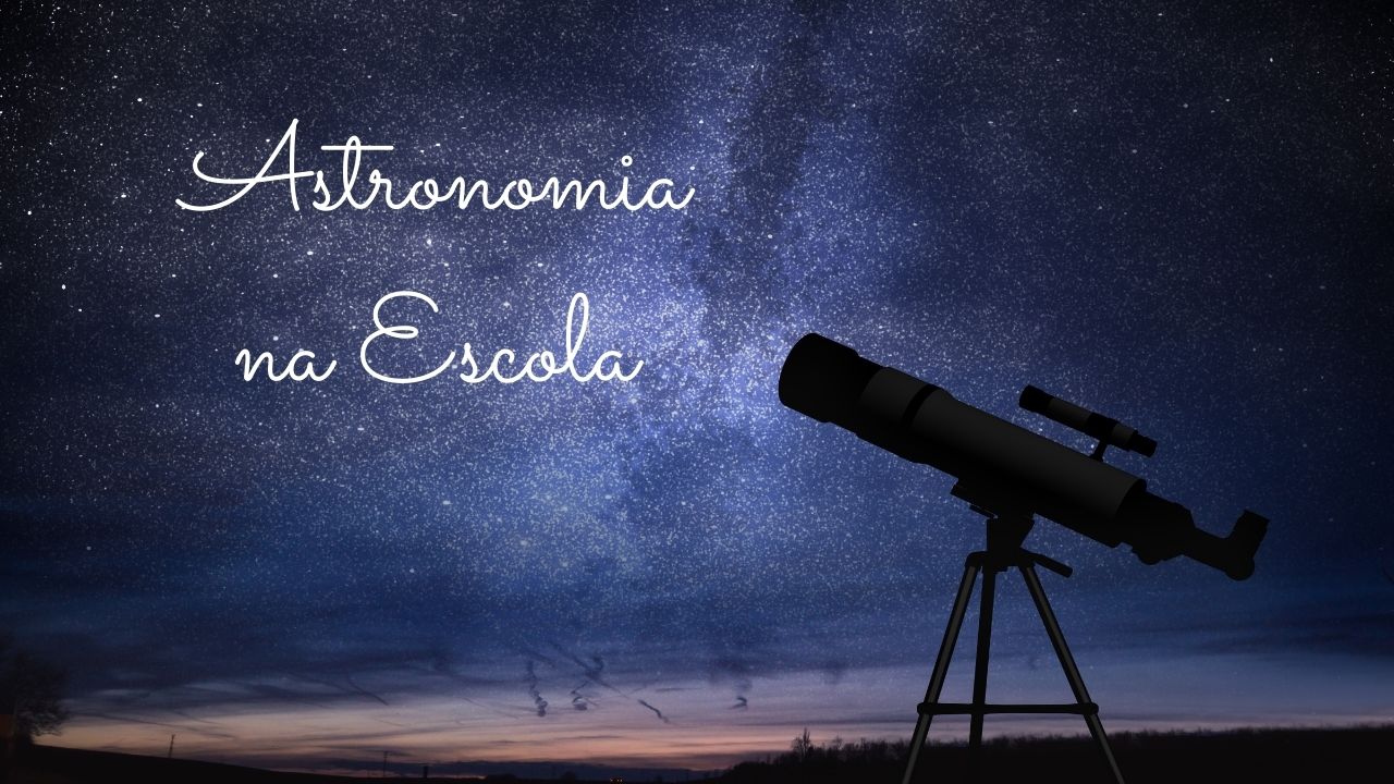 Astronomia na Escola